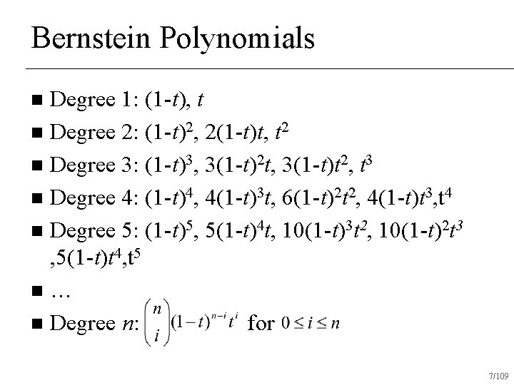 Bernstein Polynomials Degree 1: (1 -t), t n Degree 2: (1 -t)2, 2(1 -t)t,