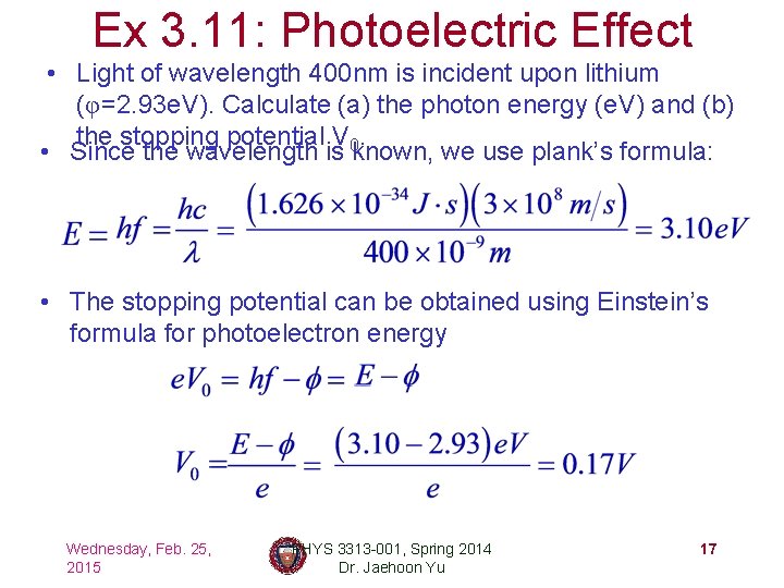 Ex 3. 11: Photoelectric Effect • Light of wavelength 400 nm is incident upon
