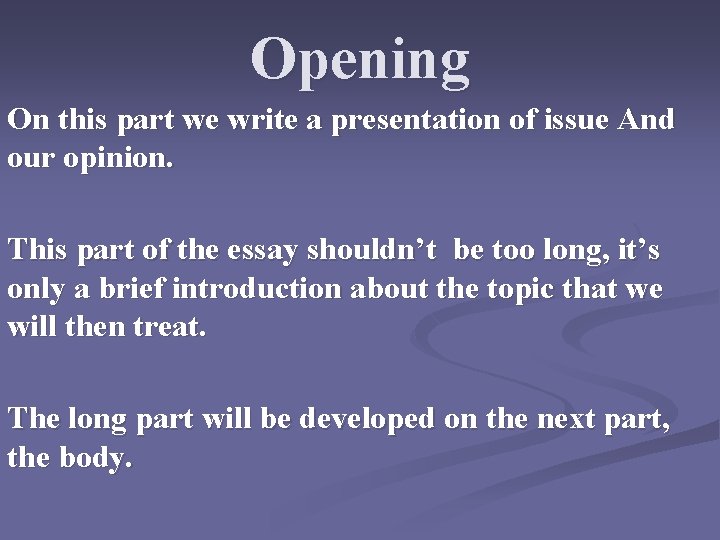 Opening On this part we write a presentation of issue And our opinion. This