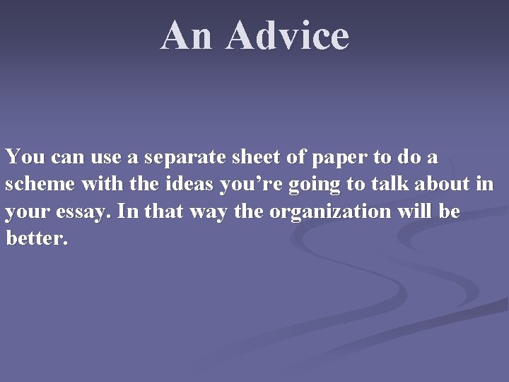 An Advice You can use a separate sheet of paper to do a scheme