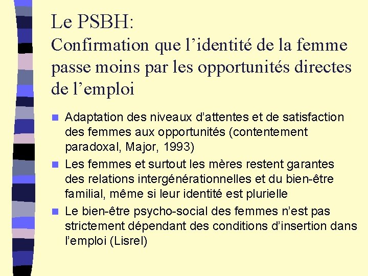 Le PSBH: Confirmation que l’identité de la femme passe moins par les opportunités directes