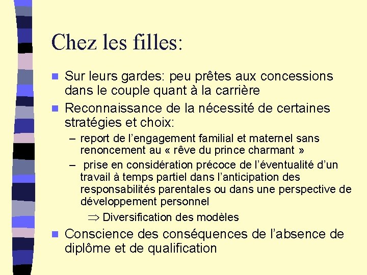 Chez les filles: Sur leurs gardes: peu prêtes aux concessions dans le couple quant