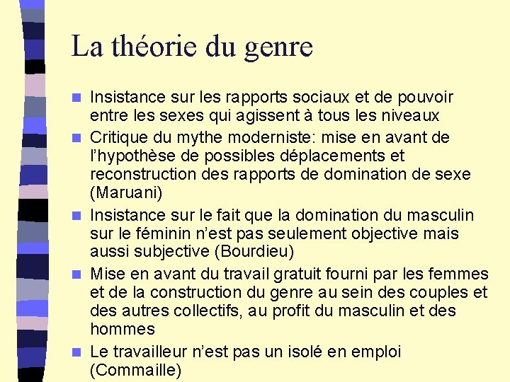 La théorie du genre n n n Insistance sur les rapports sociaux et de