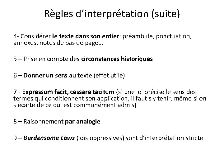 Règles d’interprétation (suite) 4 - Considérer le texte dans son entier: préambule, ponctuation, annexes,