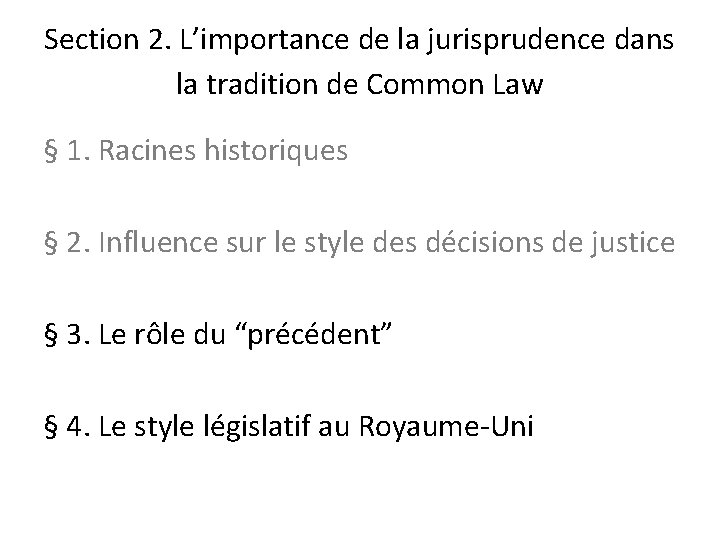 Section 2. L’importance de la jurisprudence dans la tradition de Common Law § 1.