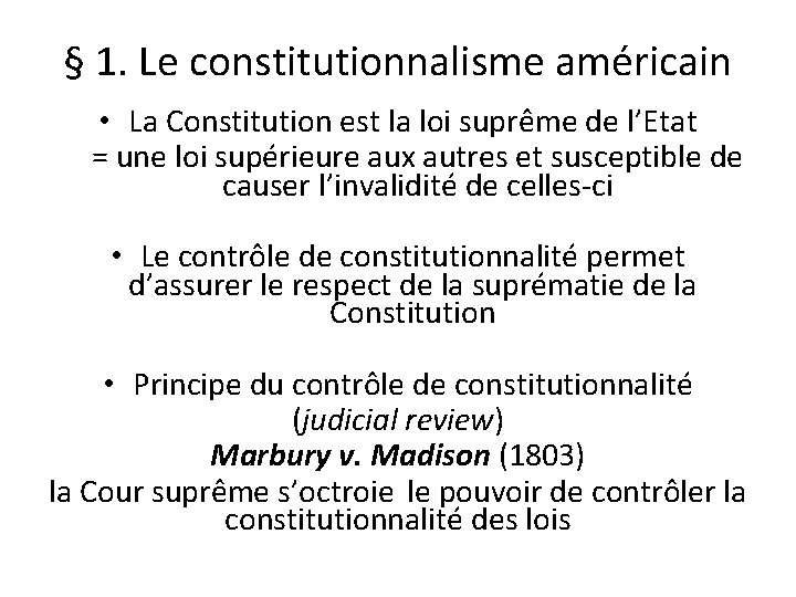 § 1. Le constitutionnalisme américain • La Constitution est la loi suprême de l’Etat