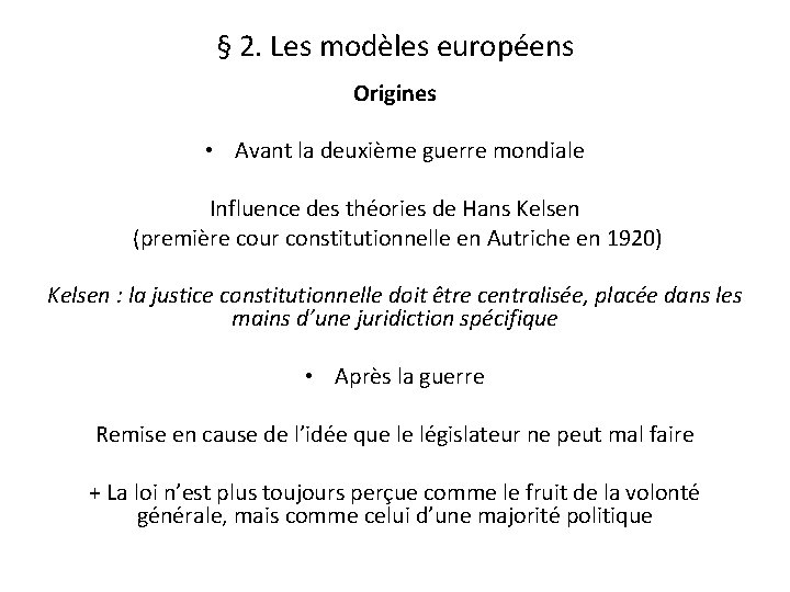 § 2. Les modèles européens Origines • Avant la deuxième guerre mondiale Influence des