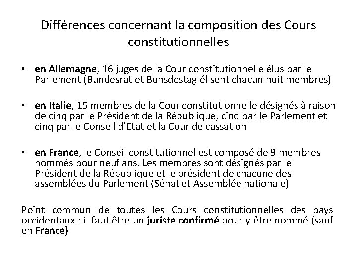 Différences concernant la composition des Cours constitutionnelles • en Allemagne, 16 juges de la