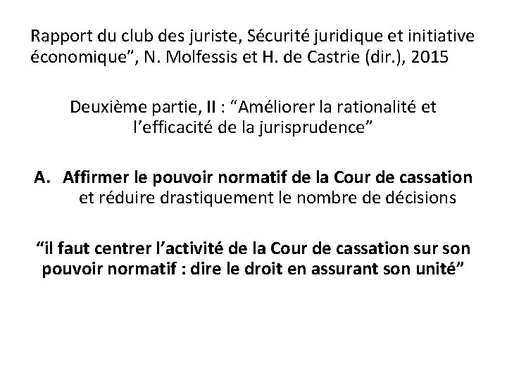 Rapport du club des juriste, Sécurité juridique et initiative économique”, N. Molfessis et H.