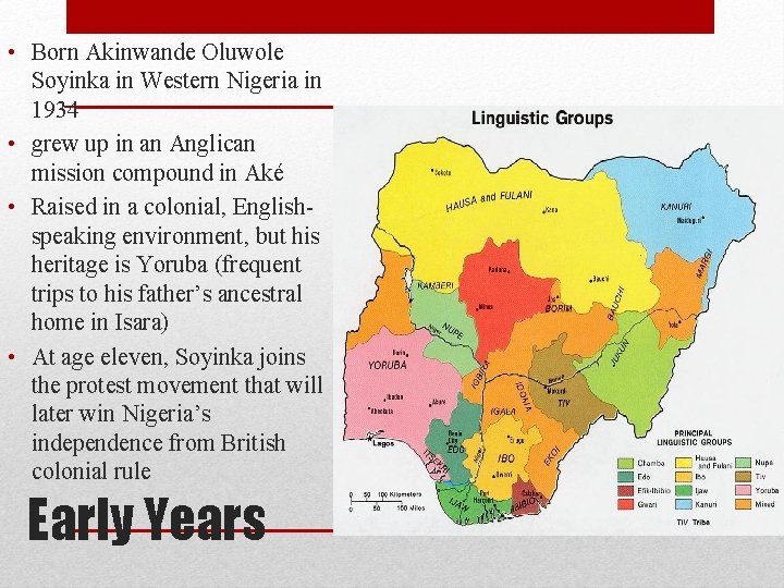  • Born Akinwande Oluwole Soyinka in Western Nigeria in 1934 • grew up