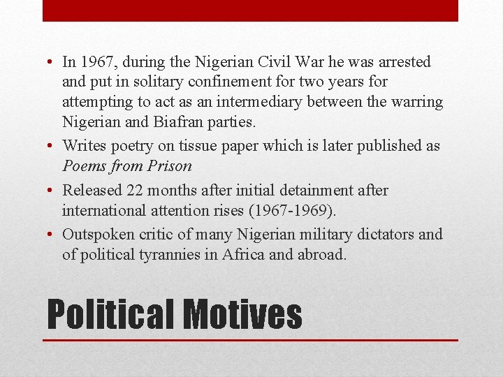  • In 1967, during the Nigerian Civil War he was arrested and put