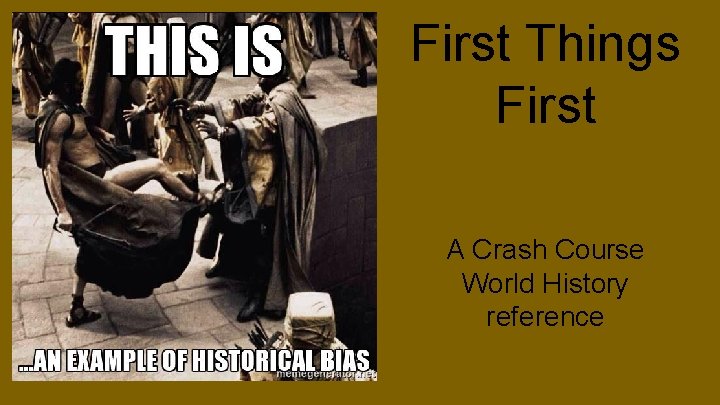 First Things First A Crash Course World History reference 