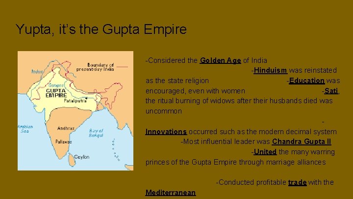 Yupta, it’s the Gupta Empire -Considered the Golden Age of India -Hinduism was reinstated