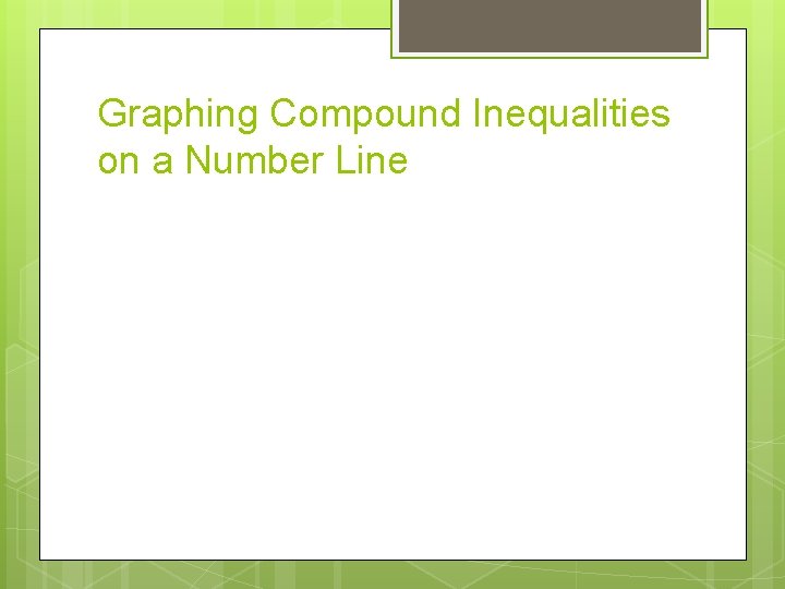 Graphing Compound Inequalities on a Number Line 