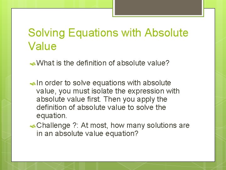 Solving Equations with Absolute Value What is the definition of absolute value? In order