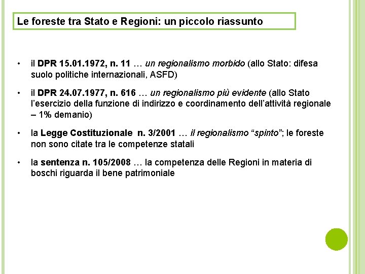 Le foreste tra Stato e Regioni: un piccolo riassunto • il DPR 15. 01.