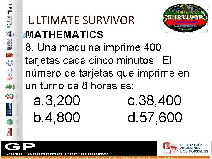 ULTIMATE SURVIVOR MATHEMATICS 8. Una maquina imprime 400 tarjetas cada cinco minutos. El número