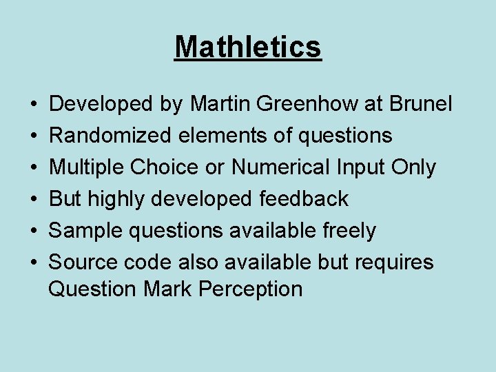 Mathletics • • • Developed by Martin Greenhow at Brunel Randomized elements of questions