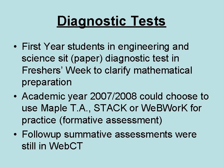 Diagnostic Tests • First Year students in engineering and science sit (paper) diagnostic test