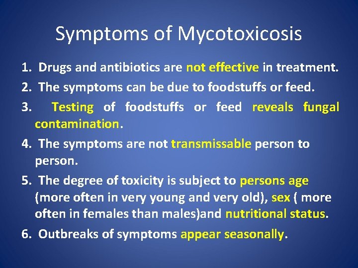 Symptoms of Mycotoxicosis 1. Drugs and antibiotics are not effective in treatment. 2. The