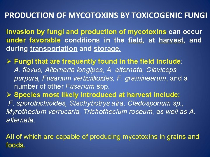 PRODUCTION OF MYCOTOXINS BY TOXICOGENIC FUNGI Invasion by fungi and production of mycotoxins can