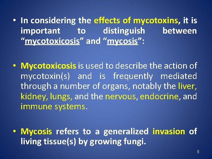  • In considering the effects of mycotoxins, it is important to distinguish between