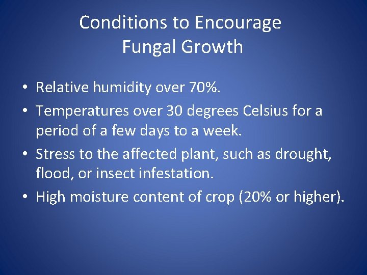 Conditions to Encourage Fungal Growth • Relative humidity over 70%. • Temperatures over 30