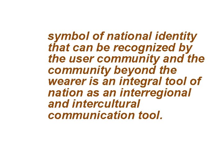 symbol of national identity that can be recognized by the user community and the