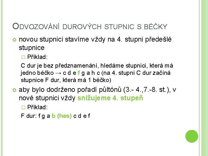 ODVOZOVÁNÍ DUROVÝCH STUPNIC S BÉČKY novou stupnici stavíme vždy na 4. stupni předešlé stupnice