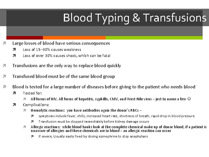 Blood Typing & Transfusions Large losses of blood have serious consequences Loss of 15–