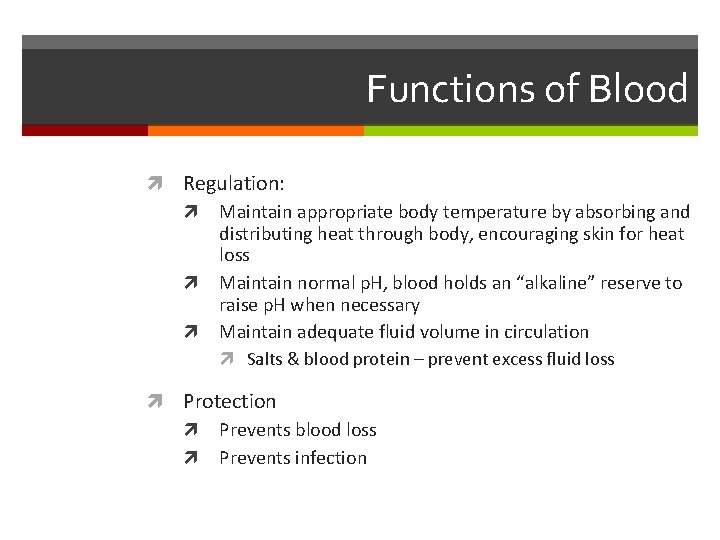 Functions of Blood Regulation: Maintain appropriate body temperature by absorbing and distributing heat through