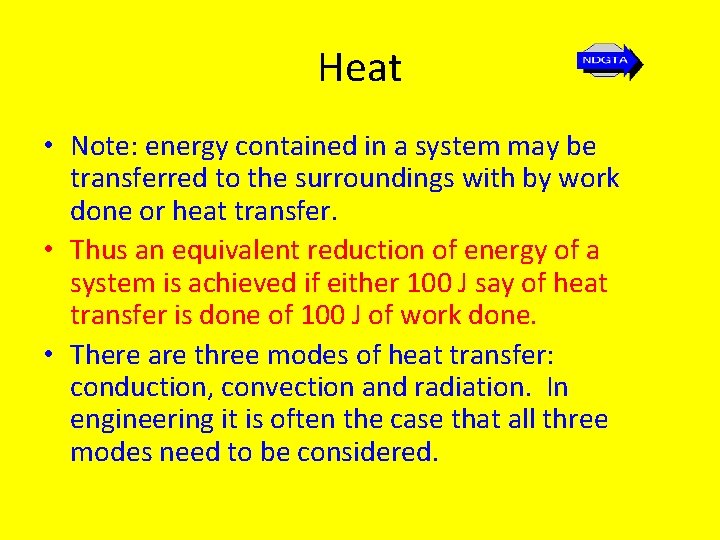 Heat • Note: energy contained in a system may be transferred to the surroundings
