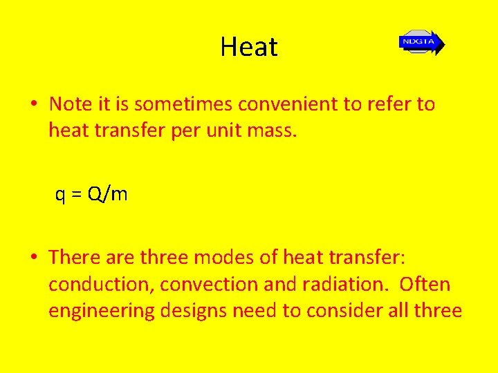 Heat • Note it is sometimes convenient to refer to heat transfer per unit
