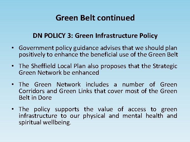 Green Belt continued DN POLICY 3: Green Infrastructure Policy • Government policy guidance advises