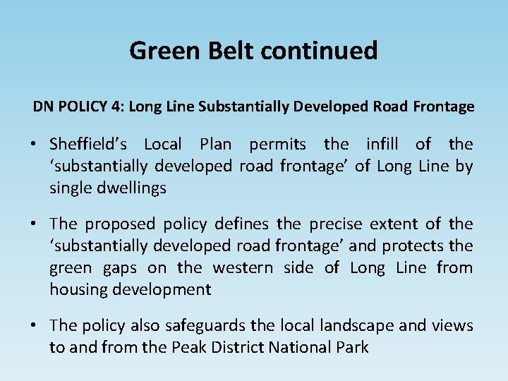 Green Belt continued DN POLICY 4: Long Line Substantially Developed Road Frontage • Sheffield’s