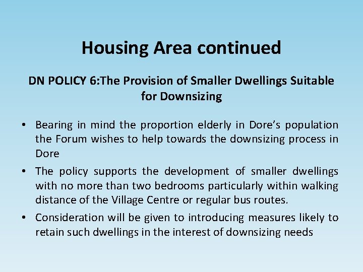 Housing Area continued DN POLICY 6: The Provision of Smaller Dwellings Suitable for Downsizing