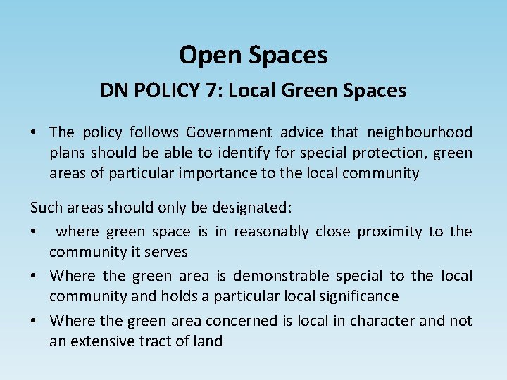 Open Spaces DN POLICY 7: Local Green Spaces • The policy follows Government advice