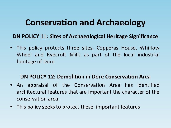Conservation and Archaeology DN POLICY 11: Sites of Archaeological Heritage Significance • This policy