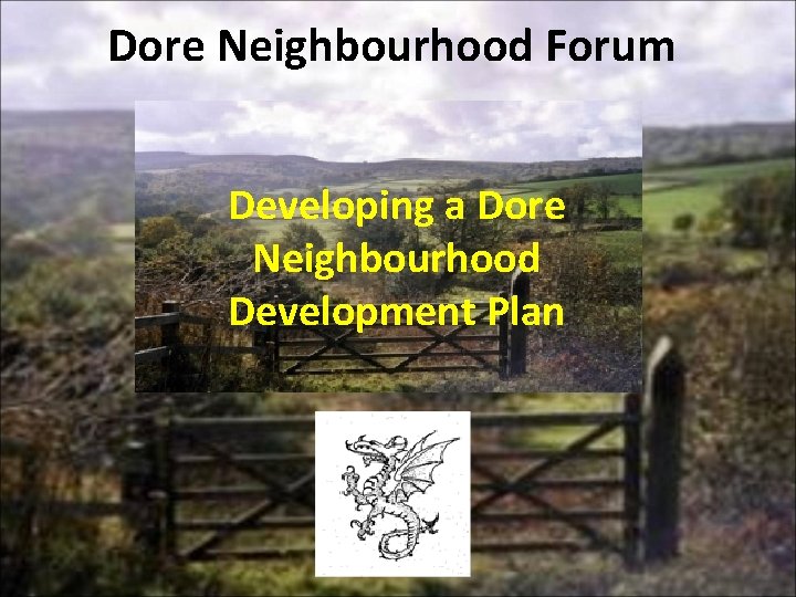 Dore Neighbourhood Forum Developing a Dore Neighbourhood Development Plan 