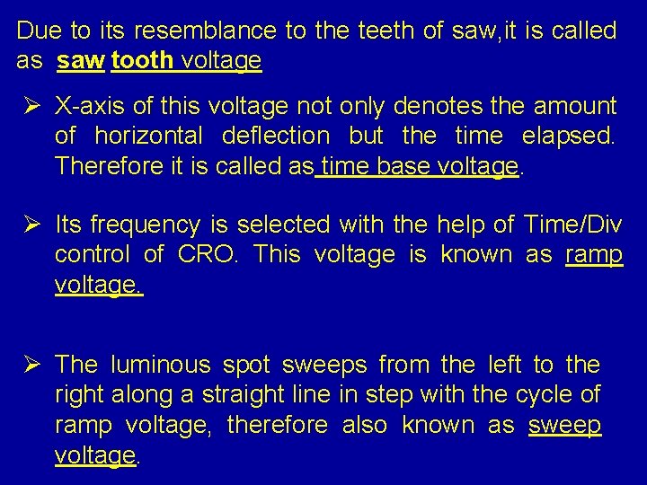 Due to its resemblance to the teeth of saw, it is called as saw