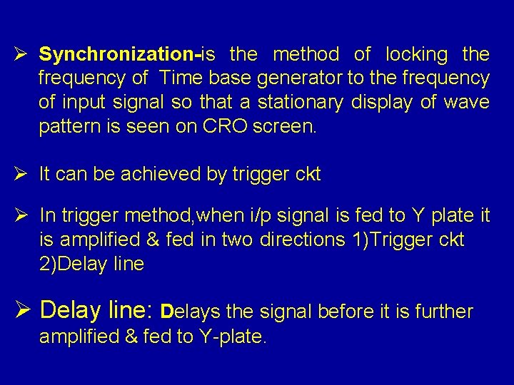 Ø Synchronization-is the method of locking the frequency of Time base generator to the
