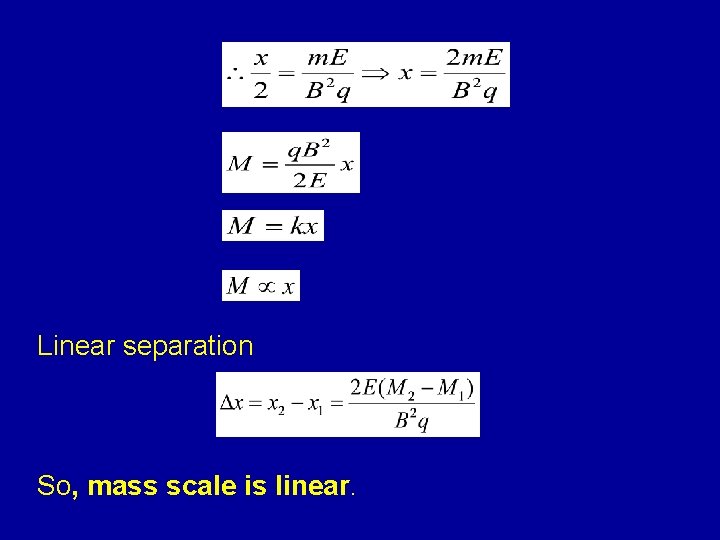 Linear separation So, mass scale is linear. 