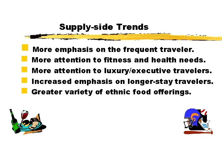 Supply-side Trends g More emphasis on the frequent traveler. g g More attention to