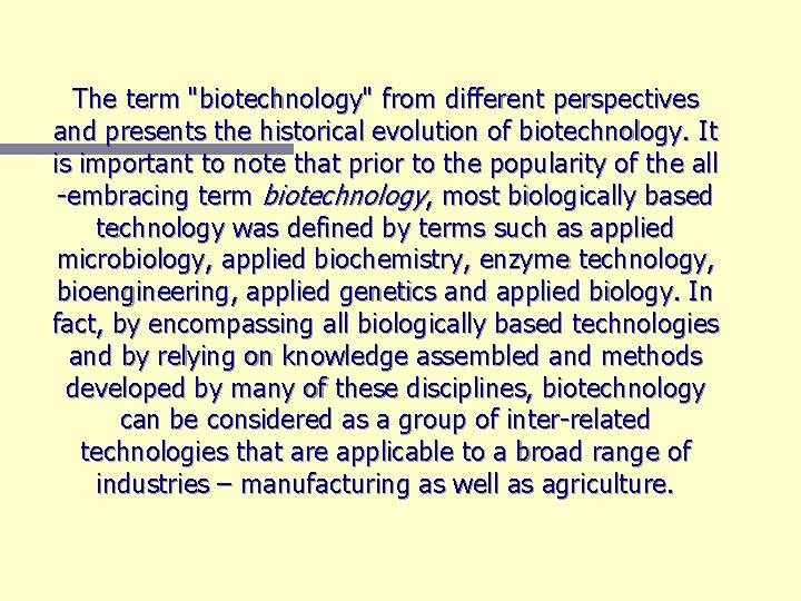The term "biotechnology" from different perspectives and presents the historical evolution of biotechnology. It