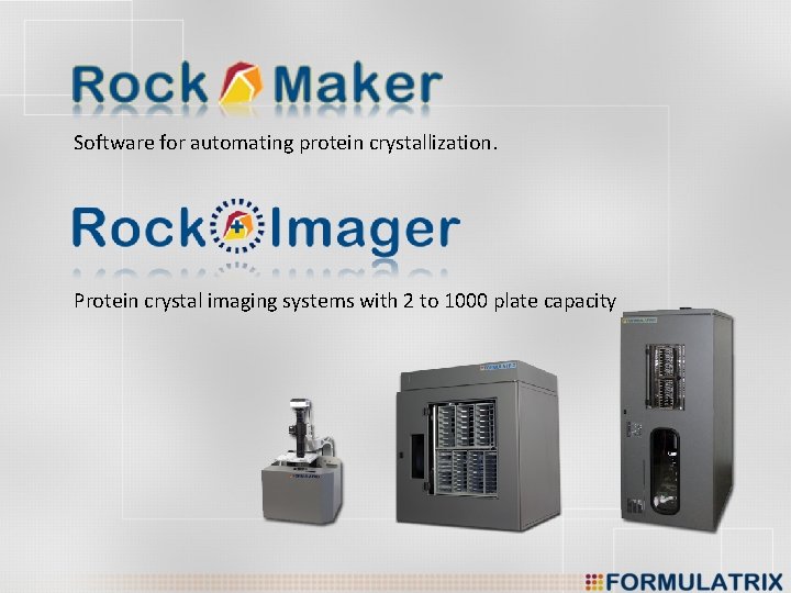 Software for automating protein crystallization. Protein crystal imaging systems with 2 to 1000 plate