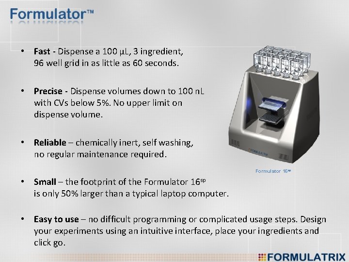  • Fast - Dispense a 100 µL, 3 ingredient, 96 well grid in