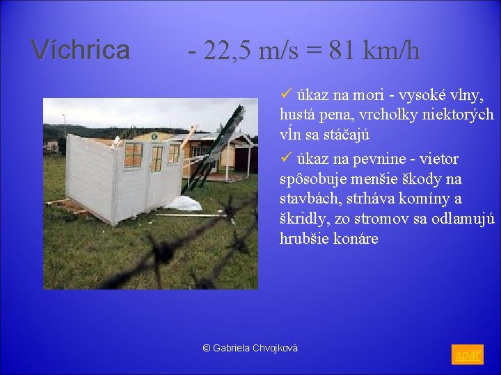 Víchrica - 22, 5 m/s = 81 km/h ü úkaz na mori - vysoké