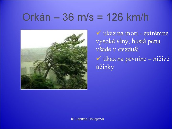 Orkán – 36 m/s = 126 km/h ü úkaz na mori - extrémne vysoké