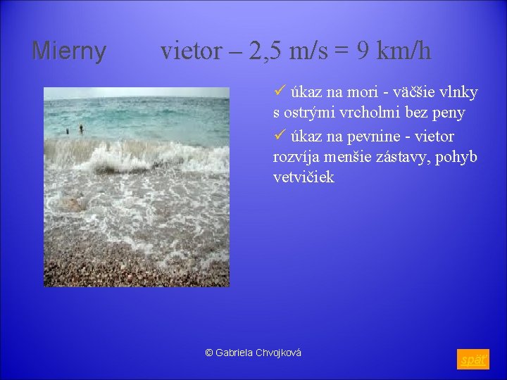 Mierny vietor – 2, 5 m/s = 9 km/h ü úkaz na mori -