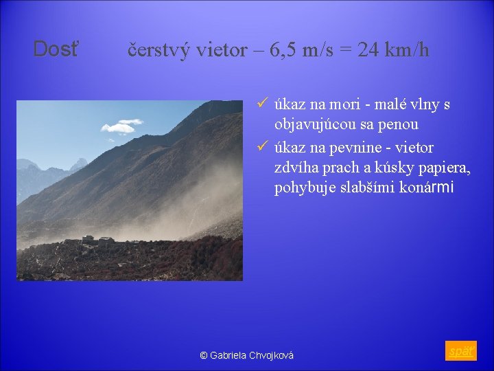 Dosť čerstvý vietor – 6, 5 m/s = 24 km/h ü úkaz na mori